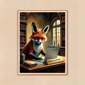 Può includere: Una stampa incorniciata raffigura una volpe con pelliccia arancione e bianca, seduta a una scrivania e che utilizza un laptop. La volpe si trova in un ambiente di biblioteca con scaffali e una finestra. Un cartello sulla scrivania recita "SIMULATING...".