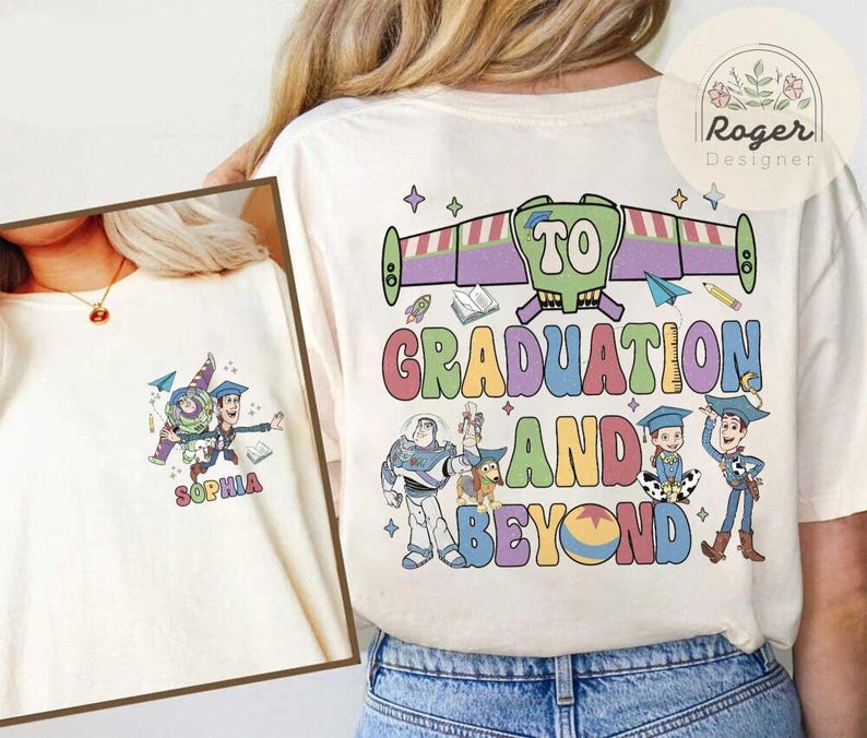 Two-sided Toy Story To Graduation and Beyond shirt, Woody Buzz Lightyear Jessie shirt, DisneyGrad nite Senior Trip 2025 shirt,Gift for Grad image 1