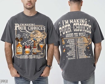 I'm Making Pour Choices Around The World Comfort Colors Shirt, Epcot Drinking Shirt, Disneyland Epcot Shirt, Epcot World Tour, Gifts for men