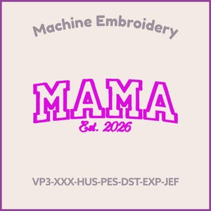 MAMA Est. 2026 Machine Embroidery File 2 Sizes MAMA Simple Outline design