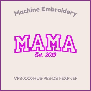 MAMA Est. 2019 Machine Embroidery File 2 Sizes MAMA Simple Outline design