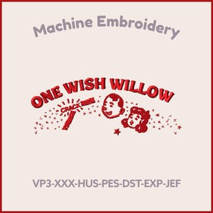 May include: Machine embroidery design with the text "ONE WISH WILLOW" in red, featuring a firecracker, two cartoon faces, and stars. The design is available in two sizes: 7 inches and 4 inches.