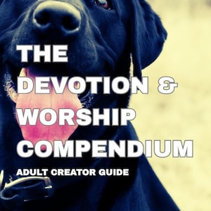 May include: A close-up of a black Labrador Retriever with the text "THE DEVOTION & WORSHIP COMPENDIUM" and "ADULT CREATOR GUIDE". The dog's pink tongue is visible. The background is a blurred yellow.