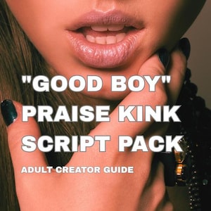 May include: Image features a close-up of a person's face and hand, with the text "GOOD BOY" PRAISE KINK SCRIPT PACK, and "ADULT CREATOR GUIDE". The image has a warm color palette, with the person's lips and skin in focus.
