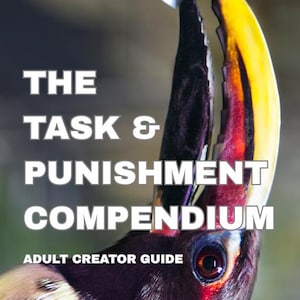 May include: A close-up of a toucan's head with a large, yellow and black beak. The text "THE TASK & PUNISHMENT COMPENDIUM" is displayed in bold white letters. The text "ADULT CREATOR GUIDE" is also visible.