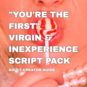 May include: Image features a close-up of a person's face with a lollipop in their mouth. The lollipop is red and white. Text on the image reads "YOU'RE THE FIRST VIRGIN & INEXPERIENCE SCRIPT PACK ADULT CREATOR GUIDE 5 SCRIPTS."