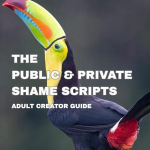 May include: A vibrant toucan perched on a mossy branch, with a colorful beak and plumage. The image features text that reads "THE PUBLIC & PRIVATE SHAME SCRIPTS ADULT CREATOR GUIDE" and "THE ADULT CONTENT VAULT".