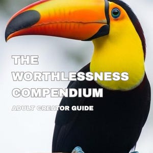 May include: A toucan perched on a branch, with a large orange and yellow beak. The bird has black plumage, a yellow throat, and blue feet. The book cover reads "THE WORTHLESSNESS COMPENDIUM ADULT CREATOR GUIDE."