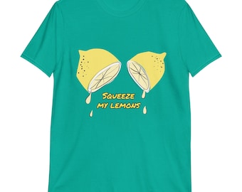 Squeeze my lemons - Kurzärmeliges Unisex-T-Shirt