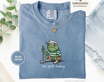 Embroidered No Golf Today Frog Shirt, Funny Golf Dad T-Shirt, Golf Lover Gift for Men, Husband, Boyfriend, Sarcastic Humor Golfing Tee