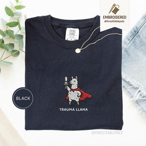 Embroidered Trauma Llama Shirt, Funny Nurse Shirt, Trauma Nurse Gift, ER Nurse Tee, Healthcare Worker Gift, Cute Llama Comfort Colors Shirt Black