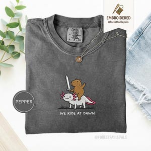 Embroidered Capybara Axolotl Shirt - We Ride at Dawn, Funny Capybara Shirt, Ren Faire Clothing, Cute Animal Gift, Medieval Shirt, CC 1717 Pepper