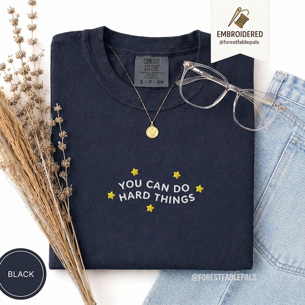 Embroidered Comfort Colors® You Can Do Hard Things T-Shirt Motivational Teacher Positive Sped Mental Health Counselor Appreciation Gift