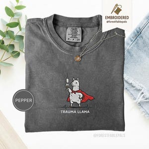 Embroidered Trauma Llama Shirt, Funny Nurse Shirt, Trauma Nurse Gift, ER Nurse Tee, Healthcare Worker Gift, Cute Llama Comfort Colors Shirt Pepper