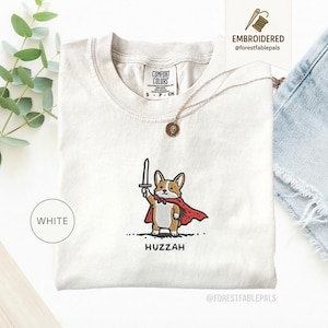 Funny Corgi Sword Shirt, Embroidered Huzzah Corgi Shirt, Medieval Dog Tee, Cute Dog Lover Gift, Renaissance Faire Shirt, Comfort Colors White