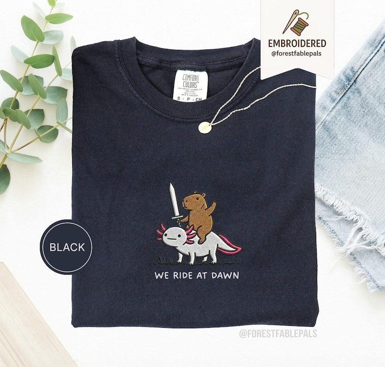 Embroidered Capybara Axolotl Shirt - We Ride at Dawn, Funny Capybara Shirt, Ren Faire Clothing, Cute Animal Gift, Medieval Shirt, CC 1717 Black