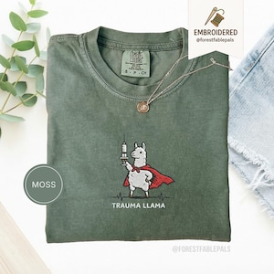 Embroidered Trauma Llama Shirt, Funny Nurse Shirt, Trauma Nurse Gift, ER Nurse Tee, Healthcare Worker Gift, Cute Llama Comfort Colors Shirt Moss