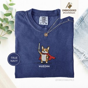 Funny Corgi Sword Shirt, Embroidered Huzzah Corgi Shirt, Medieval Dog Tee, Cute Dog Lover Gift, Renaissance Faire Shirt, Comfort Colors True Navy
