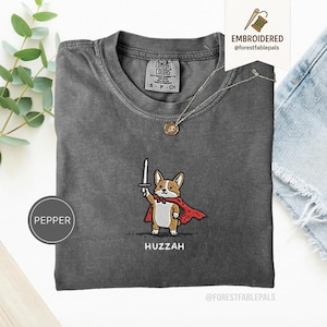 Funny Corgi Sword Shirt, Embroidered Huzzah Corgi Shirt, Medieval Dog Tee, Cute Dog Lover Gift, Renaissance Faire Shirt, Comfort Colors Pepper