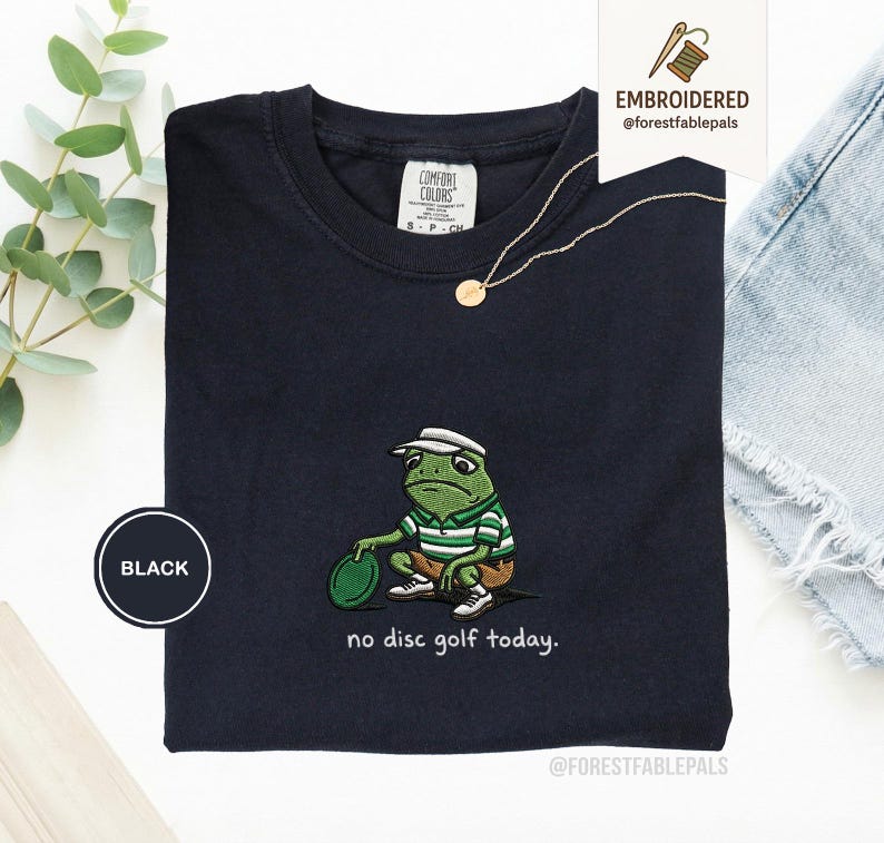 Embroidered No Disc Golf Today Frog Shirt, Funny Dad T-Shirt, Disc Golf Lover Gift for Men, Husband, Boyfriend, Sarcastic Humor Disc Golf Black