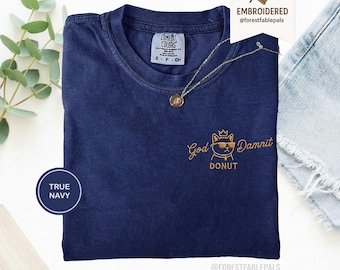 Embroidered God Damnit Donut Minimal Shirt, Princess Donut Dungeon Crawler Carl Tee,  Comfort Colors, Fantasy Book Reader Tshirt