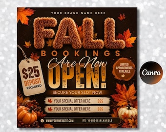 May include: A digital flyer for fall bookings featuring the text FALL BOOKINGS ARE NOW OPEN in fuzzy brown letters. It includes a tag stating $25 DEPOSIT REQUIRED, orange pumpkins, autumn leaves, and placeholders for special offers and website.
