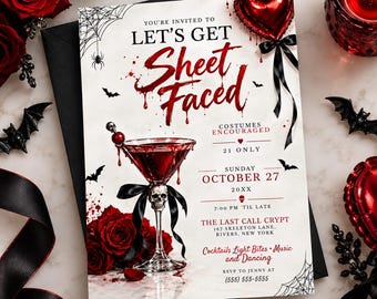 May include: A Halloween party invitation card featuring the text 'LET'S GET Sheet Faced' in red dripping font. The design includes a martini glass with a skull stem, red roses, a heart-shaped balloon, bats, and spiderwebs. Details include date, time, and location.