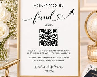 May include: A gold-framed sign featuring the text HONEYMOON fund, a heart, and an airplane icon. It includes a Venmo QR code, the names Sophia and Williams, the date 17.12.2026, and the message: HELP US TURN OUR DREAM HONEYMOON INTO MEMORIES.