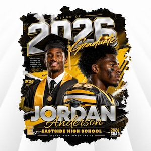 May include: A graphic design featuring two portraits of a young man, one in a graduation cap and gown, the other in a football uniform. The design includes the text "Class of 2026 Graduate" and the name "Jordan Anderson" with "Eastside High School".