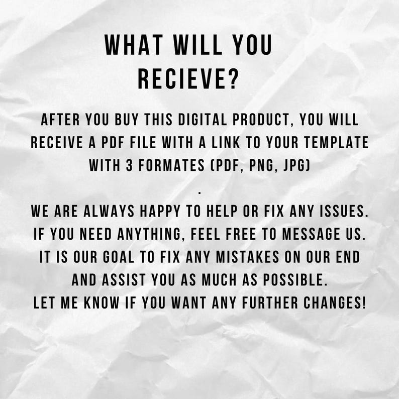 May include: White background with black text. The text reads "WHAT WILL YOU RECIEVE?" followed by information about receiving a PDF file with a template in PDF, PNG, and JPG formats. It also mentions customer support.