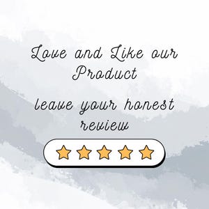 May include: Image with text that says "Love and Like our Product, leave your honest review." Below the text is a graphic of five gold stars inside a white rounded rectangle.