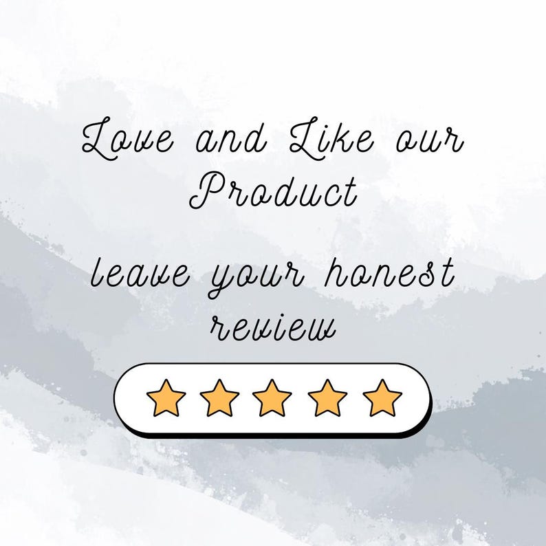 May include: Image with text that says "Love and Like our Product, leave your honest review." Below the text is a graphic of five gold stars inside a white rounded rectangle.