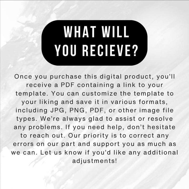 May include: A digital product image with the text "WHAT WILL YOU RECIEVE?" in a black rounded rectangle. The image provides information about receiving a PDF link to a customizable template after purchase, with file format options like JPG and PNG.