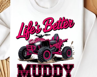 Life’s Better Muddy PNG, Pink ATV Adventure Png, Off-Road Fun Design, Mud Riding Shirt, 4 Wheeler Design, Leopard Print ATV Png