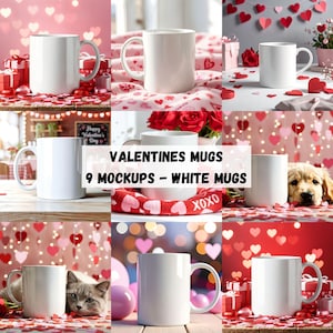 May include: Nine white ceramic mugs in various Valentine's Day themed mockups. The mugs are displayed with red hearts, gifts, roses, and a dog. Text on the image reads "VALENTINES MUGS 9 MOCKUPS - WHITE MUGS".