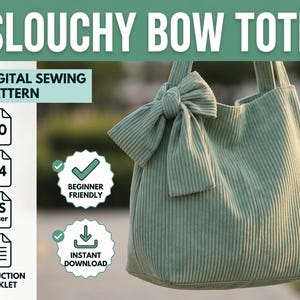 May include: A sage green corduroy tote bag with a large bow detail. The bag has a vertical ribbed texture and two handles. Text on the image reads "SLOUCHY BOW TOTE" and "DIGITAL SEWING PATTERN". Icons indicate beginner-friendly and instant download.