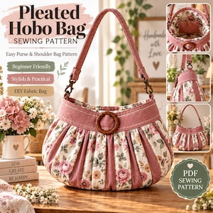 May include: A pleated hobo bag sewing pattern featuring text that reads Pleated Hobo Bag SEWING PATTERN. The bag is made of pink fabric with white floral panels, a single shoulder strap, and a circular wooden ring accent on the front.