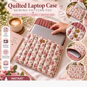 May include: A quilted laptop case sewing pattern PDF featuring a floral print on a cream background with vertical stitching. The case has a flap closure with a gold-tone metal snap button. The design includes padded fabric and multiple sizes.