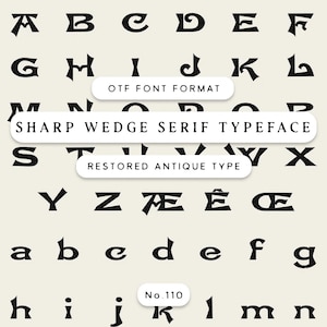 May include: A digital display of a sharp wedge serif typeface featuring uppercase and lowercase letters in black on a light background. The text includes OTF FONT FORMAT, SHARP WEDGE SERIF TYPEFACE, RESTORED ANTIQUE TYPE, and No. 110 in white labels.