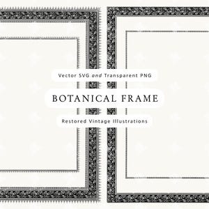 May include: Two botanical frame designs with intricate black and white floral borders. The frames are rectangular with a white interior. Text on the image reads "Vector SVG and Transparent PNG", "BOTANICAL FRAME", and "Restored Vintage Illustrations."