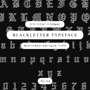 May include: A black and white image showcasing a Blackletter typeface. The design includes uppercase and lowercase letters, numbers, and the text "OTF FONT FORMAT", "BLACKLETTER TYPEFACE", "RESTORED ANTIQUE TYPE", and "No. 54".