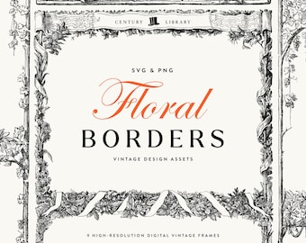 May include: A digital graphic featuring black and white floral borders with the text "Floral Borders" in orange and black. The image includes the text "SVG & PNG" and "Vintage Design Assets". The image also includes the text "9 High-Resolution Digital Vintage Frames".