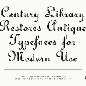 Sample text reading “Century Library Restores Antique Typefaces for Modern Use” in crosshatched script lettering.