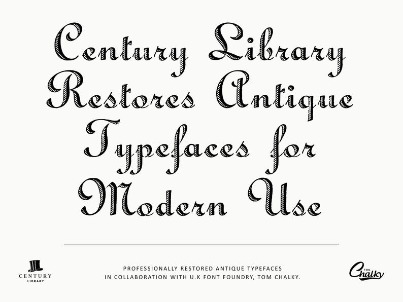 Sample text reading “Century Library Restores Antique Typefaces for Modern Use” in crosshatched script lettering.