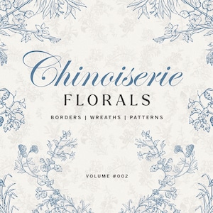 May include: A cream-colored background with blue floral illustrations and the words "Chinoiserie FLORALS" in a script font. The text "BORDERS | WREATHS | PATTERNS" is below the main title, and "VOLUME #002" is at the bottom.