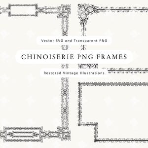 May include: A selection of Chinoiserie PNG frames featuring detailed black and white floral and scrollwork patterns. The image showcases rectangular and square frames, with the text "Vector SVG and Transparent PNG", "CHINOISERIE PNG FRAMES", and "Restored Vintage Illustrations".
