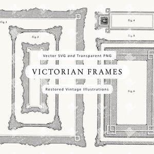 May include: A selection of six black and white Victorian frames with detailed patterns and diverse shapes. The image features the text "VICTORIAN FRAMES" and "Restored Vintage Illustrations."