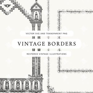Op de afbeelding: Zwart-wit vintage randontwerpen met architecturale elementen en decoratieve frames. De tekst luidt "VECTOR SVG AND TRANSPARENT PNG", "VINTAGE BORDERS" en "RESTORED VINTAGE ILLUSTRATIONS".