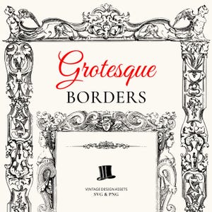 May include: Black and white vintage design assets featuring ornate borders, cherubs, and classical figures. The word "Grotesque" is written in red script above the word "Borders". Includes a top hat graphic and the text "Vintage Design Assets SVG & PNG".