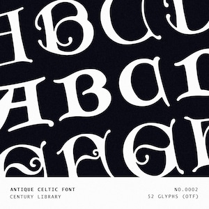 May include: White antique Celtic font letters against a dark background. The image includes the text "Antique Celtic Font", "Century Library", "No.0002", and "52 Glyphs (OTF)". The font has a decorative, vintage style.